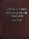 Roenka k jubileu Mstskch divadel praskch 1907  1937