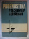 Prognostika v architektue a urbanismu