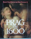 Prag um 1600 (Kunst und Kultur am Hofe Rudolfs II.)