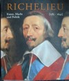 Richelieu (Kunst, Macht und Politik /1585-1642/)