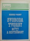Svoboda tvorby m�ty a skute�nost