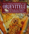 Sv�tov� encyklopedie objevitel� (Od Amundsena po von Zeppelina - Cesty za pozn�n�m sv�ta)