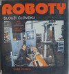 Roboty slou�� �lov�ku
