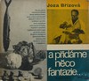 �a p�id�me n�co fantazie� .