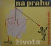 Na prahu �ivota Kapitoly o v�chov� d�t�