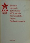 Sborn�k hlavn�ch dokument� XVII. sjezdu Komunistick� strany �eskoslovenska