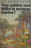 Was wachst und bluht in meinem Garten