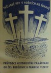 Pa�ijov� hry v Ho�ic�ch na �umav� (Pr�vodce historick�mi pam�tkami od �s. Bud�jovic k prameni Vltavy)