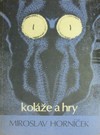 Kol�e a hry