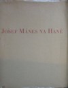 Josef M�nes na Han�