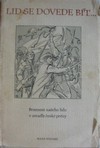 Lid se dovede b�t � Brannost na�eho lidu v zrcadle �esk� pr�zy