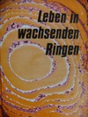 Leben in waschsenden Ringen