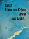 Dursch Stern und Krippe, Kreuz und Taube