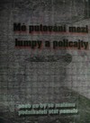 M putovn mezi lumpy a policajty