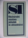 Mezinrodn soustava jednotek SI ve zdravotnictv