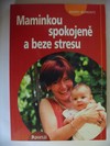 Maminkou spokojen a beze stresu