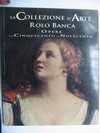 Collezione dArte Rolo Banca Cinquecento  Novecento