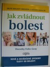 Jak zvldnout bolest