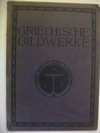 Griechische Bildwerke