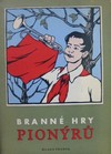 Brann� hry pion�r�