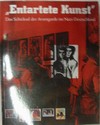 Entartete Kunst (Das Schicksal der Avantgarde im Nazi-Deutschland)