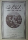 Za b�lou Madonnou Pyrenejskou