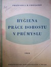 Hygiena pr�ce dorostu v pr�myslu