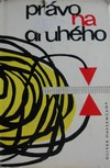 Pr�vo na druh�ho