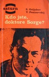 Kdo jste doktore Sorge?